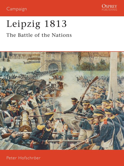 Title details for Leipzig 1813 by Peter Hofschröer - Available